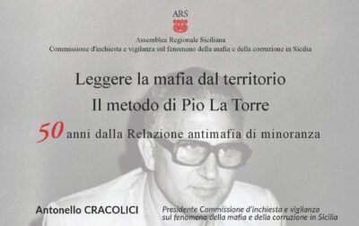 Leggere la mafia dal territorio. Il metodo di Pio La Torre. 50 anni dalla Relazione antimafia di minoranza.